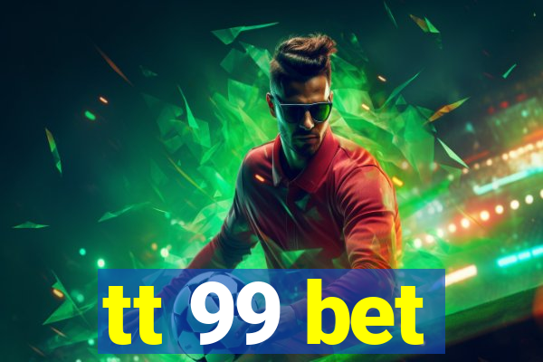 tt 99 bet